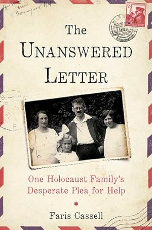 Bild des Verkufers fr The Unanswered Letter : One Holocaust Family's Desperate Plea for Help zum Verkauf von AHA-BUCH GmbH