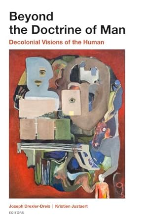 Image du vendeur pour Beyond the Doctrine of Man: Decolonial Visions of the Human mis en vente par AHA-BUCH GmbH