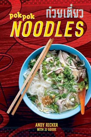 Bild des Verkufers fr Pok Pok Noodles: Recipes from Thailand and Beyond [A Cookbook] zum Verkauf von AHA-BUCH GmbH