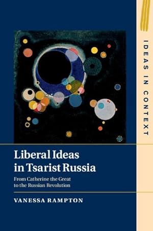 Bild des Verkufers fr Liberal Ideas in Tsarist Russia : From Catherine the Great to the Russian Revolution zum Verkauf von AHA-BUCH GmbH
