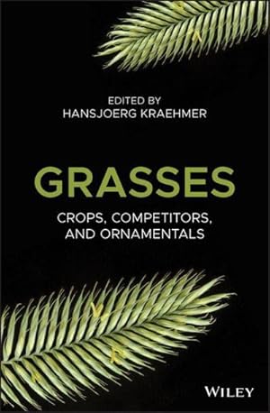 Imagen del vendedor de Grasses : Crops, Competitors, and Ornamentals a la venta por AHA-BUCH GmbH