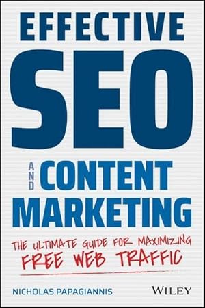 Bild des Verkufers fr Effective SEO and Content Marketing : The Ultimate Guide for Maximizing Free Web Traffic zum Verkauf von AHA-BUCH GmbH