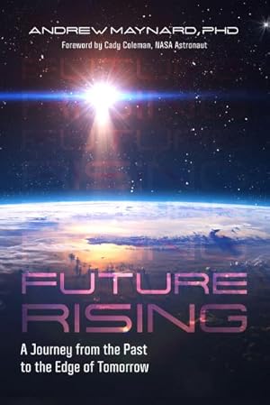 Bild des Verkufers fr Future Rising : A Journey from the Past to the Edge of Tomorrow (Future of Humanity, Social Aspects of Technology) zum Verkauf von AHA-BUCH GmbH
