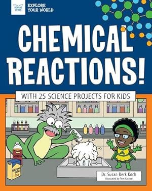 Image du vendeur pour Chemical Reactions! : With 25 Science Projects for Kids mis en vente par AHA-BUCH GmbH