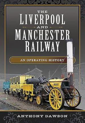 Bild des Verkufers fr The Liverpool and Manchester Railway : An Operating History zum Verkauf von AHA-BUCH GmbH