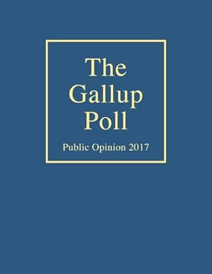 Bild des Verkufers fr The Gallup Poll : Public Opinion 2017 zum Verkauf von AHA-BUCH GmbH