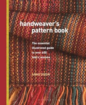 Seller image for Handweaver's Pattern Book : The Essential Illustrated Guide to Over 600 Fabric Weaves for sale by AHA-BUCH GmbH