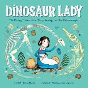 Bild des Verkufers fr Dinosaur Lady : The Daring Discoveries of Mary Anning, the First Paleontologist zum Verkauf von AHA-BUCH GmbH