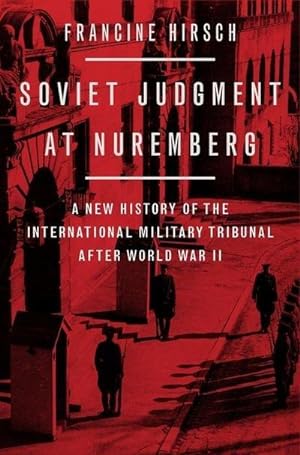 Bild des Verkufers fr Soviet Judgment at Nuremberg : A New History of the International Military Tribunal after World War II zum Verkauf von AHA-BUCH GmbH