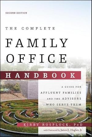 Bild des Verkufers fr The Complete Family Office Handbook : A Guide for Affluent Families and the Advisors Who Serve Them zum Verkauf von AHA-BUCH GmbH