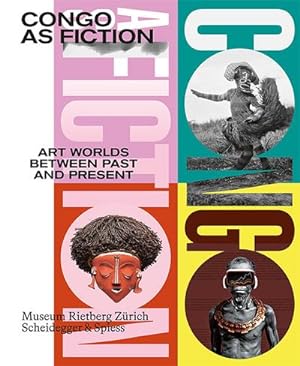 Seller image for Congo as Fiction : Art Worlds between Past and Present for sale by AHA-BUCH GmbH