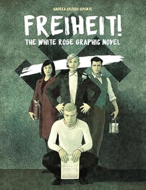 Bild des Verkufers fr Freiheit! : The White Rose Graphic Novel zum Verkauf von AHA-BUCH GmbH