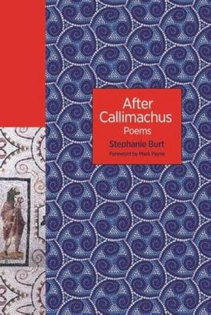 Bild des Verkufers fr After Callimachus : Poems zum Verkauf von AHA-BUCH GmbH