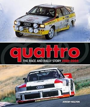 Imagen del vendedor de Quattro : The Race and Rally Story: 1980-2004 a la venta por AHA-BUCH GmbH