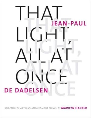 Imagen del vendedor de That Light, All at Once : Selected Poems a la venta por AHA-BUCH GmbH