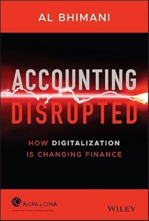 Image du vendeur pour Accounting Disrupted : How Digitalization Is Changing Finance mis en vente par AHA-BUCH GmbH