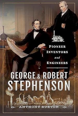 Bild des Verkufers fr George and Robert Stephenson : Pioneer Inventors and Engineers zum Verkauf von AHA-BUCH GmbH