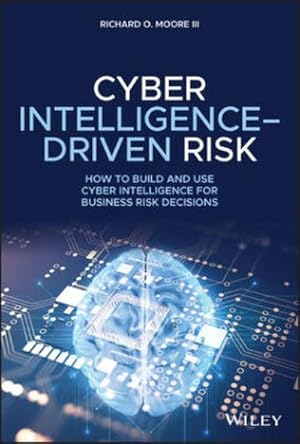 Bild des Verkufers fr Cyber Intelligence-Driven Risk : How to Build and Use Cyber Intelligence for Business Risk Decisions zum Verkauf von AHA-BUCH GmbH