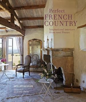Bild des Verkufers fr Perfect French Country : Inspirational Interiors from Rural France zum Verkauf von AHA-BUCH GmbH
