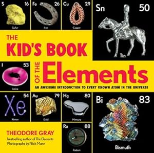 Bild des Verkufers fr The Kid's Book of the Elements : An Awesome Introduction to Every Known Atom in the Universe zum Verkauf von AHA-BUCH GmbH