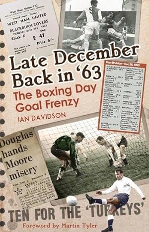 Bild des Verkufers fr Late December Back in '63 : The Boxing Day Football Went Goal Crazy zum Verkauf von AHA-BUCH GmbH