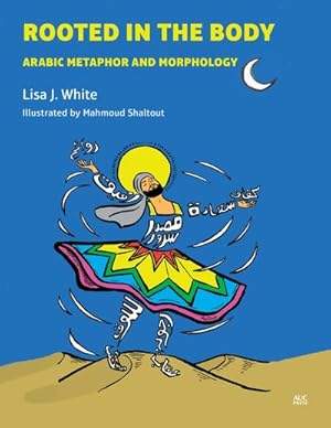 Bild des Verkufers fr Rooted in the Body : Arabic Metaphor and Morphology zum Verkauf von AHA-BUCH GmbH