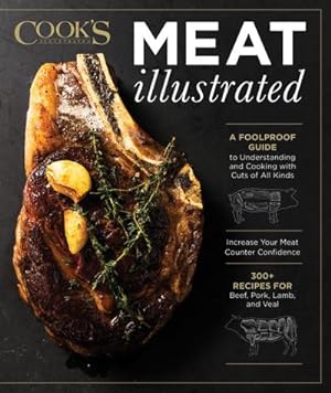 Seller image for Meat Illustrated : A Foolproof Guide to Understanding and Cooking with Cuts of All Kinds for sale by AHA-BUCH GmbH