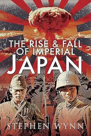 Bild des Verkufers fr The Rise and Fall of Imperial Japan zum Verkauf von AHA-BUCH GmbH