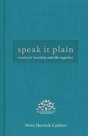 Bild des Verkufers fr Speak It Plain: Words for Worship and Life Together zum Verkauf von AHA-BUCH GmbH