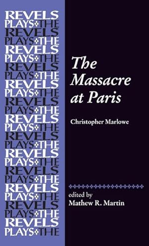 Bild des Verkufers fr The Massacre at Paris : By Christopher Marlowe zum Verkauf von AHA-BUCH GmbH