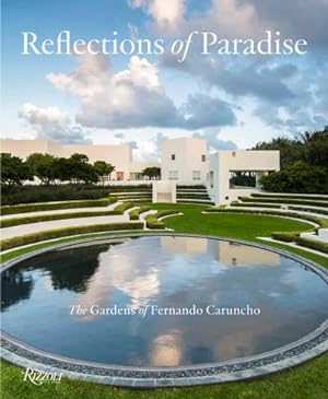 Bild des Verkufers fr Reflections of Paradise The Gardens of Fernando Caruncho : The Gardens of Fernando Caruncho zum Verkauf von AHA-BUCH GmbH