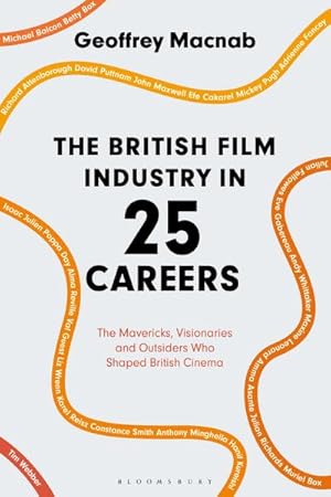 Immagine del venditore per The British Film Industry in 25 Careers : The Mavericks, Visionaries and Outsiders Who Shaped British Cinema venduto da AHA-BUCH GmbH