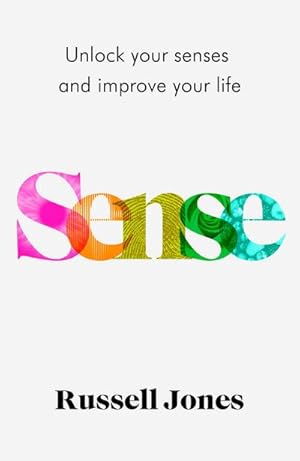 Bild des Verkufers fr Sense : The book that uses sensory science to make you happier zum Verkauf von AHA-BUCH GmbH