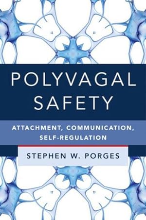 Seller image for Polyvagal Safety : Attachment, Communication, Self-Regulation for sale by AHA-BUCH GmbH