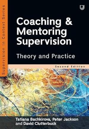 Bild des Verkufers fr Coaching and Mentoring Supervision: Theory and Practice, 2e zum Verkauf von AHA-BUCH GmbH