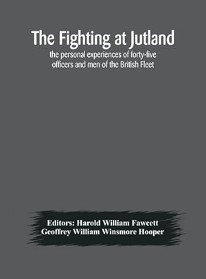 Seller image for The fighting at Jutland; the personal experiences of forty-five officers and men of the British Fleet for sale by AHA-BUCH GmbH