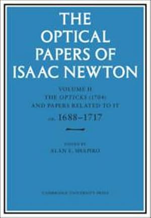 Bild des Verkufers fr The Optical Papers of Isaac Newton: Volume 2, The Opticks (1704) and Related Papers ca.1688-1717 zum Verkauf von AHA-BUCH GmbH