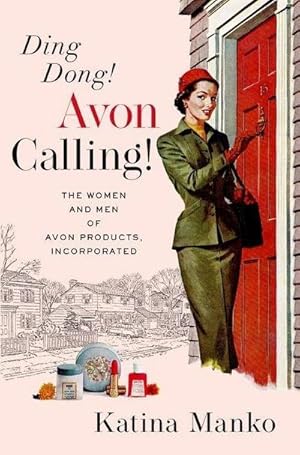 Bild des Verkufers fr Ding Dong! Avon Calling! : The Women and Men of Avon Products, Incorporated zum Verkauf von AHA-BUCH GmbH