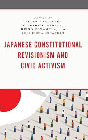 Image du vendeur pour Japanese Constitutional Revisionism and Civic Activism mis en vente par AHA-BUCH GmbH