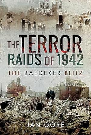 Bild des Verkufers fr The Terror Raids of 1942 : The Baedeker Blitz zum Verkauf von AHA-BUCH GmbH