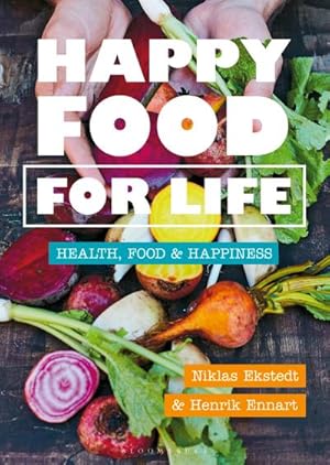 Bild des Verkufers fr Happy Food for Life : Health, food & happiness zum Verkauf von AHA-BUCH GmbH