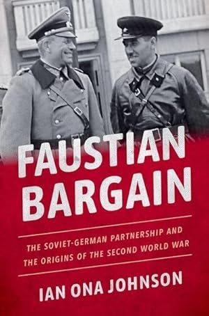 Bild des Verkufers fr Faustian Bargain : The Soviet-German Partnership and the Origins of the Second World War zum Verkauf von AHA-BUCH GmbH