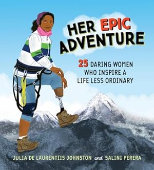 Bild des Verkufers fr Her Epic Adventure : 25 Daring Women Who Inspire a Life Less Ordinary zum Verkauf von AHA-BUCH GmbH