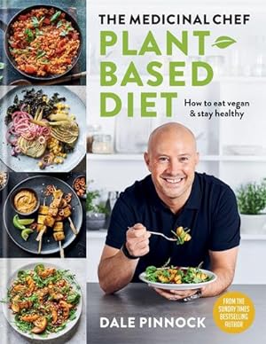 Bild des Verkufers fr The Medicinal Chef : Plant-based Diet - How to eat vegan & stay healthy zum Verkauf von AHA-BUCH GmbH