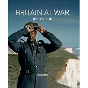 Bild des Verkufers fr Britain at War in Colour zum Verkauf von AHA-BUCH GmbH