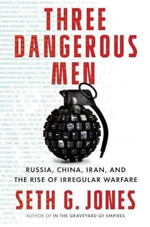 Seller image for Three Dangerous Men : Russia, China, Iran and the Rise of Irregular Warfare for sale by AHA-BUCH GmbH