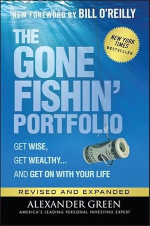 Image du vendeur pour The Gone Fishin' Portfolio : Get Wise, Get Wealthy.and Get on With Your Life mis en vente par AHA-BUCH GmbH