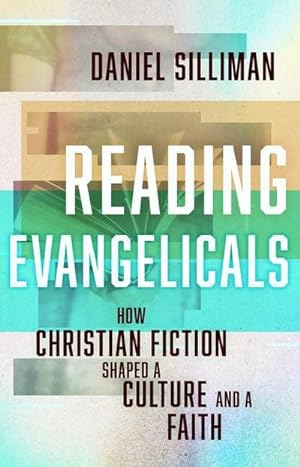 Bild des Verkufers fr Reading Evangelicals : How Christian Fiction Shaped a Culture and a Faith zum Verkauf von AHA-BUCH GmbH