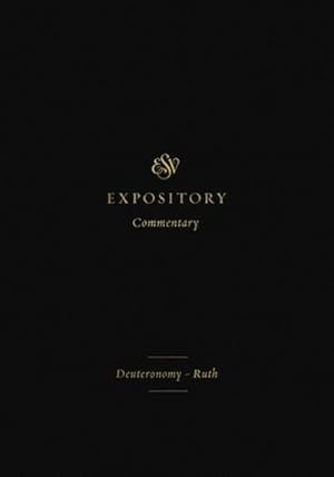 Bild des Verk�ufers f�r ESV Expository Commentary : Deuteronomy-Ruth (Volume 2) zum Verkauf von AHA-BUCH GmbH