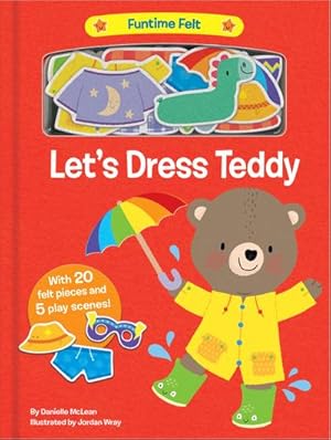 Imagen del vendedor de Let's Dress Teddy : With 20 colorful felt play pieces a la venta por AHA-BUCH GmbH